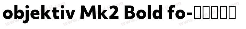 objektiv Mk2 Bold fo字体转换